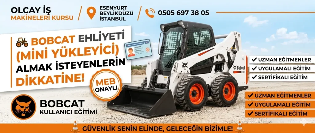 bobcat ehliyeti sertifikası esenyurt beylikdüzü arnavutköy iş makineleri kursu